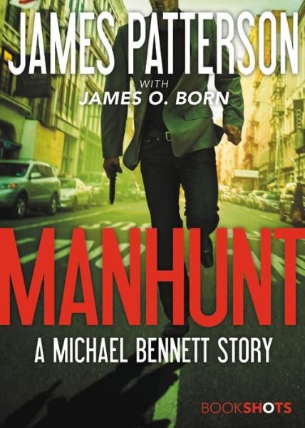 Cover for James Patterson · Manhunt a Michael Bennett story (Book) [First edition. edition] (2017)