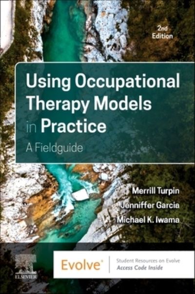 Cover for Turpin, Merrill June (Senior Lecturer of Occupational Therapy, School of Health and Rehabilitation Sciences, The University of Queensland, Australia) · Using Occupational Therapy Models in Practice: A Fieldguide (Paperback Book) (2023)