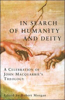 Cover for Robert Morgan · In Search of Humanity and Deity: a Celebration of John Macquarrie's Theology (Gebundenes Buch) (2006)