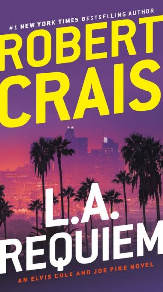 Cover for Robert Crais · L.A. Requiem: An Elvis Cole and Joe Pike Novel (Taschenbuch) (2020)