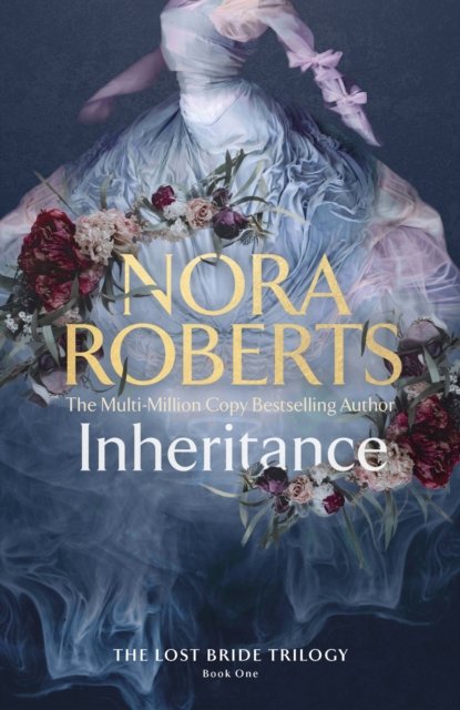 Inheritance: The Lost Bride Trilogy Book One - The Lost Bride Trilogy - Nora Roberts - Bøger - Little, Brown Book Group - 9780349437491 - 21. november 2023