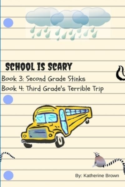 Cover for Katherine Brown · School Is Scary Book 3 &amp; 4 (Book) (2018)