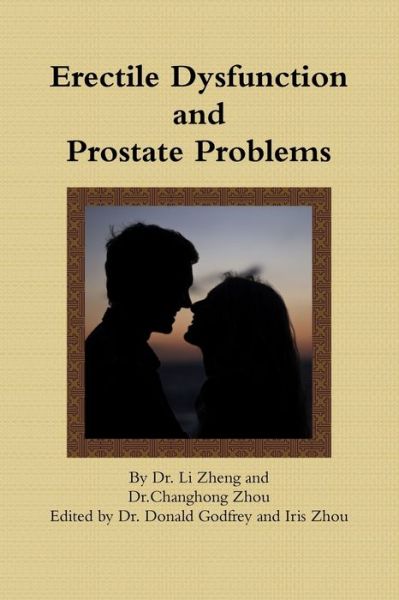 Erectile Dysfunction and Prostate Problems - Li Zheng - Bøger - Lulu.com - 9780359832491 - 4. august 2019