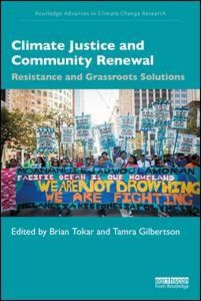 Cover for Brian Tokar · Climate Justice and Community Renewal: Resistance and Grassroots Solutions - Routledge Advances in Climate Change Research (Paperback Book) (2020)