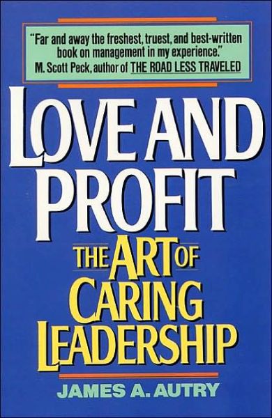 Cover for James A. Autry · Love and Profit: the Art of Caring Leadership (Paperback Book) [Reprint edition] (1992)