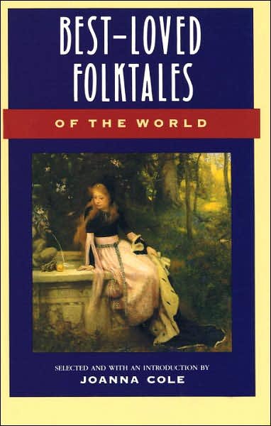 Best-loved Folk Tales of the World - the Anchor Folktale Library - Joanna Cole - Książki - Bantam Doubleday Dell Publishing Group I - 9780385189491 - 9 sierpnia 1983