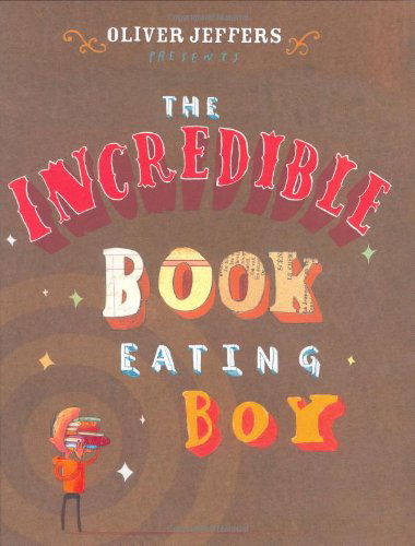 The Incredible Book Eating Boy - Oliver Jeffers - Bücher - Philomel - 9780399247491 - 1. Mai 2007