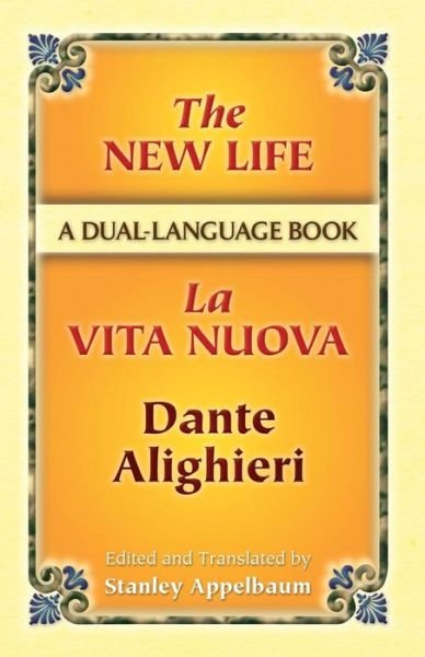 Cover for Dante Alighieri · The New Life / La Vita Nuova: A Dual-Language Book - Dover Dual Language Italian (Pocketbok) (2007)