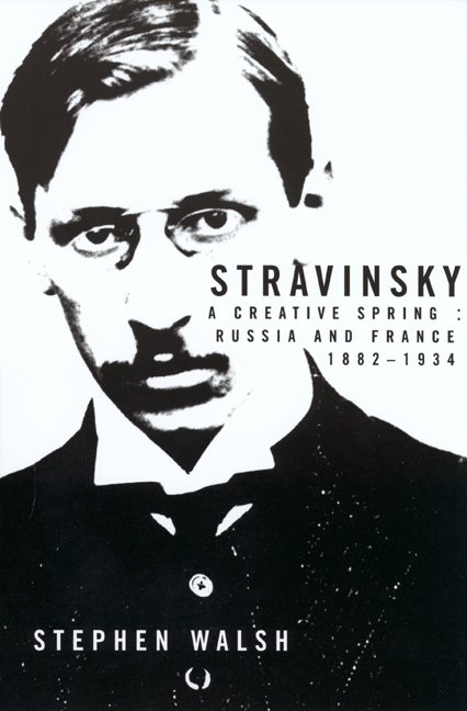 Cover for Stephen Walsh · Stravinsky: A Creative Spring, Russia and France 1882-1934 (Paperback Book) [New Ed edition] (2003)