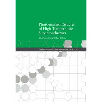 Cover for Lynch, David W. (Iowa State University) · Photoemission Studies of High-Temperature Superconductors - Cambridge Studies in Low Temperature Physics (Paperback Book) (2005)