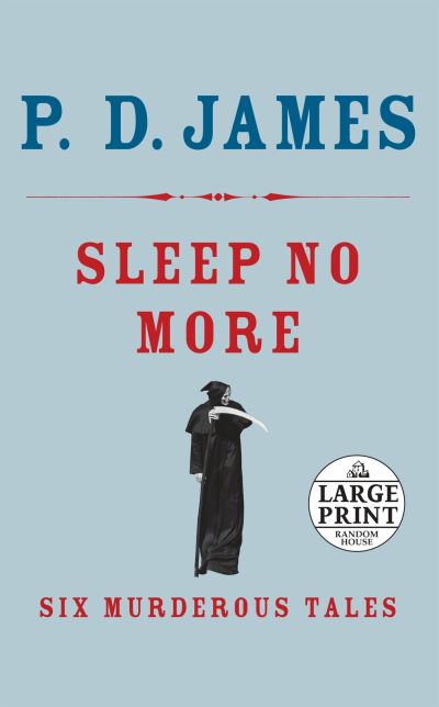 Sleep no more six murderous tales - P. D. James - Książki -  - 9780525590491 - 14 listopada 2017