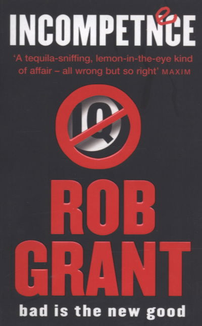 Incompetence - Gollancz S.F. - Rob Grant - Livros - Orion Publishing Co - 9780575074491 - 1 de outubro de 2004