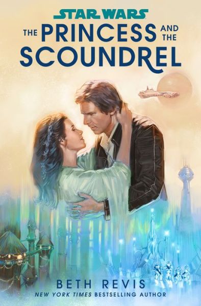 Cover for Beth Revis · Star Wars: The Princess and the Scoundrel (Hardcover Book) (2022)