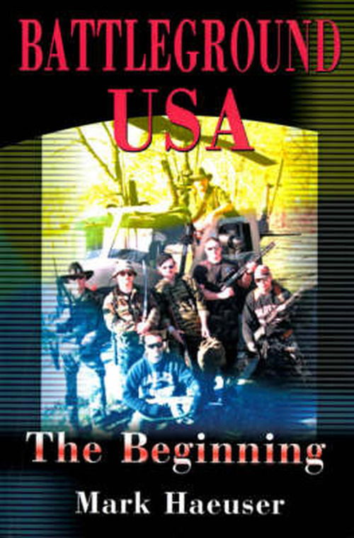 Cover for Mark Haeuser · Battleground Usa: the Beginning (Taschenbuch) [Likely 1st edition] (2000)