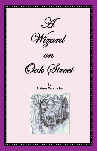 Cover for Andrew Carmitchel · A Wizard on Oak Street (Paperback Bog) (2007)