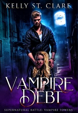 Cover for Kelly St Clare · Vampire Debt: Supernatural Battle (Hardcover Book) (2020)