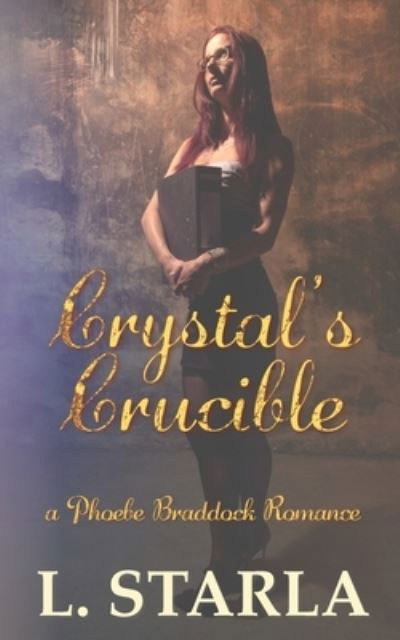 Crystal's Crucible - Laelia Starla - Livres - Laelia Stivell - 9780648842491 - 21 août 2021