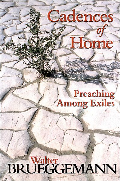 Cadences of Home: Preaching Among Exiles - Walter Brueggemann - Books - Westminster John Knox Press - 9780664257491 - October 1, 1997