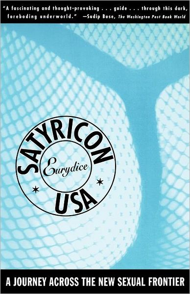 Cover for Eurydice · Satyricon Usa: a Journey Across the New Sexual Frontier (Paperback Book) [First edition] (2000)