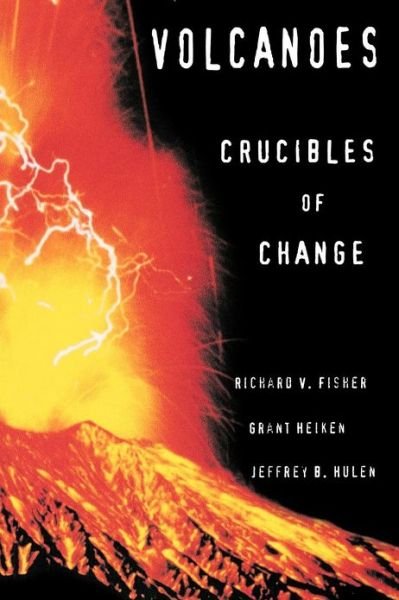 Cover for Richard V. Fisher · Volcanoes: Crucibles of Change (Taschenbuch) (1998)