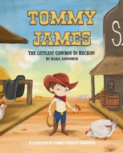 Cover for Maria Ashworth · Tommy James The Littlest Cowboy In Reckon : A cowboy's story about bullying and friendship (Paperback Book) (2018)