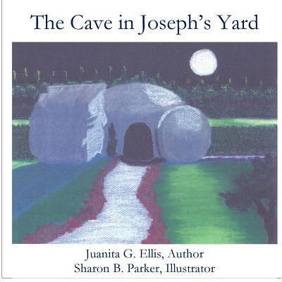 Cover for Juanita B. Ellis · The Cave in Joseph's Yard (Paperback Book) (2018)