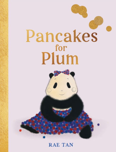 Cover for Rae Tan · Pancakes for Plum (Hardcover bog) (2024)