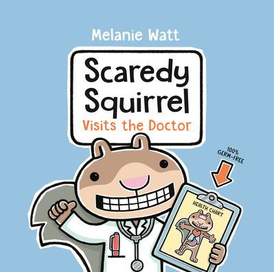 Cover for Melanie Watt · Scaredy Squirrel Visits the Doctor (Inbunden Bok) (2022)
