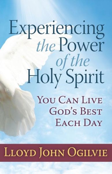 Cover for Lloyd John Ogilvie · Experiencing the Power of the Holy Spirit: You Can Live God's Best Each Day (Taschenbuch) (2013)