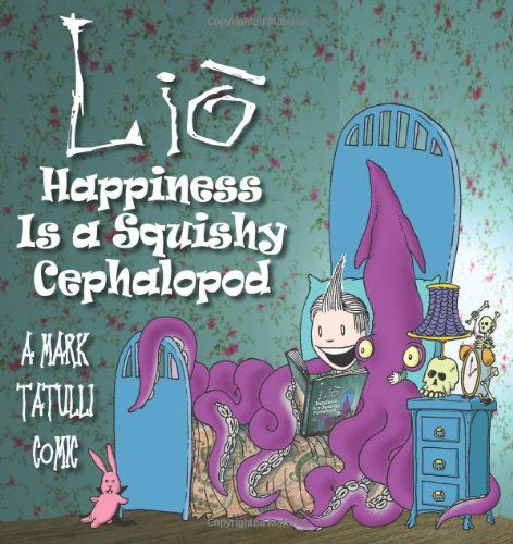 Cover for Mark Tatulli · Lio: Happiness is a Squishy Cephalopod (Paperback Book) (2007)