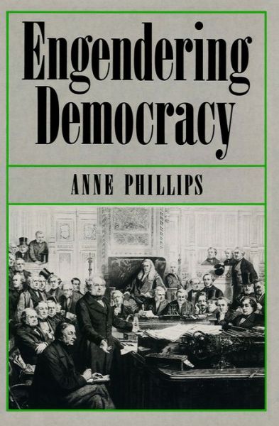 Cover for Anne Phillips · Engendering Democracy (Paperback Book) (1991)