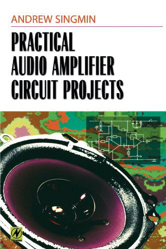 Cover for Singmin, Andrew (ISO 9000 Quality Assurance Manager for Conexant Systems Inc. in Ottawa, Canada) · Practical Audio Amplifier Circuit Projects (Paperback Book) (1999)