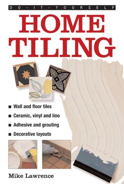 Cover for Mike Lawrence · Do-it-yourself Home Tiling (Hardcover Book) (2013)