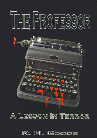 Cover for R. H. Gosse · The Professor: a Lesson in Terror (Gebundenes Buch) (2001)