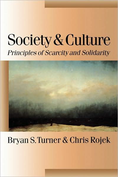 Cover for Bryan S Turner · Society and Culture: Scarcity and Solidarity - Published in association with Theory, Culture &amp; Society (Pocketbok) (2001)