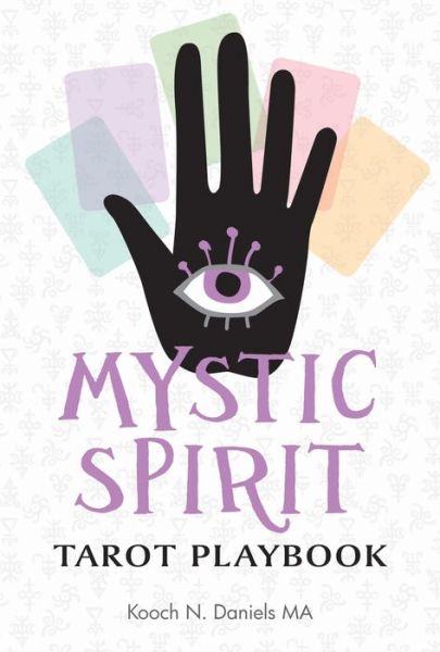 Cover for Kooch N. Daniels · Mystic Spirit Tarot Playbook: The 22 Major Arcana &amp; Development of Your Third Eye (Hardcover Book) (2020)