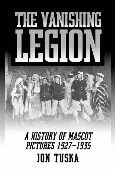 Cover for Jon Tuska · The Vanishing Legion: A History of Mascot Pictures, 1927-1935 - McFarland Classics (Paperback Book) [New edition] (1999)