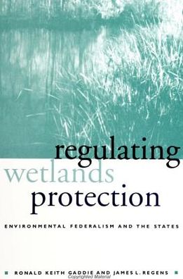 Cover for Ronald Keith Gaddie · Regulating Wetlands Protection (Hardcover Book) (1999)