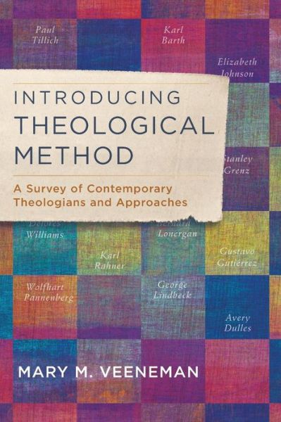 Cover for Mary M. Veeneman · Introducing Theological Method – A Survey of Contemporary Theologians and Approaches (Paperback Book) (2017)
