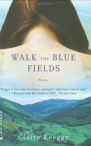 Cover for Claire Keegan · Walk the Blue Fields: Stories (Paperback Bog) (2008)