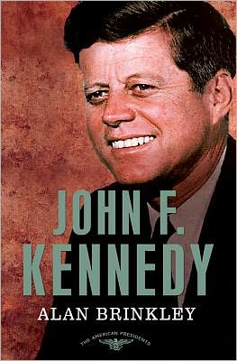 Cover for Alan Brinkley · John F. Kennedy: the 35th President, 1961-1963 - American Presidents Series (Inbunden Bok) (2012)