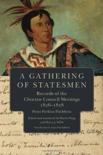 Cover for Peter Perkins Pitchlynn · A Gathering of Statesmen: Records of the Choctaw Council Meetings, 1826-1828 (Paperback Book) (2013)