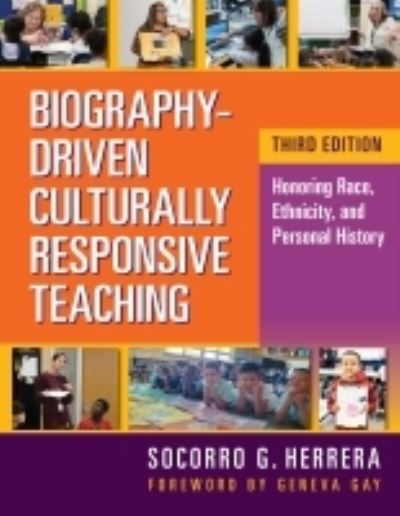 Cover for Socorro G. Herrera · Biography-Driven Culturally Responsive Teaching: Honoring Race, Ethnicity, and Personal History (Hardcover Book) (2022)