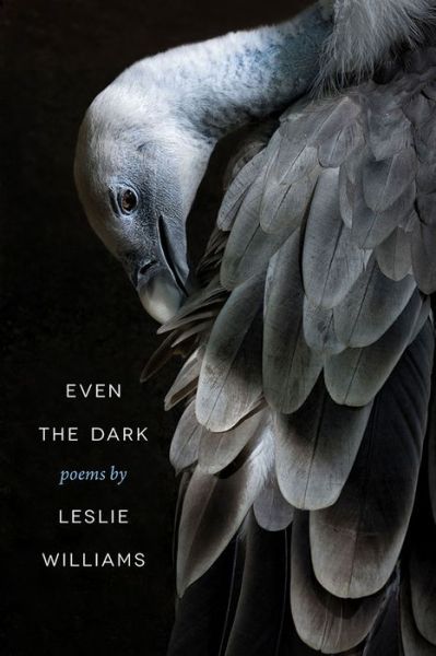 Cover for Leslie Williams · Even the Dark - Crab Orchard Series in Poetry (Paperback Book) (2019)