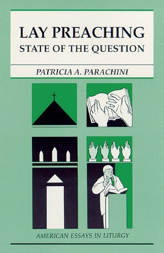 Lay Preaching: State of the Question (American Essays in Liturgy) - Patricia  A. Parachini Snjm - Bücher - Liturgical Press - 9780814625491 - 1999