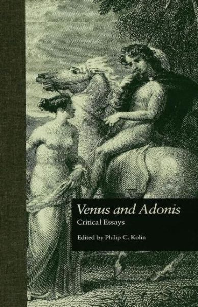 Cover for Philip C. Kolin · Venus and Adonis: Critical Essays - Shakespeare Criticism (Hardcover Book) (1997)