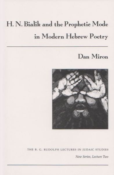 Cover for Dan Miron · H.n.bialik and the Prophetic Mode in Modern Hebrew Poetry - B.g.rudolph Lecture Series in Judaic Studies (Paperback Book) (2000)