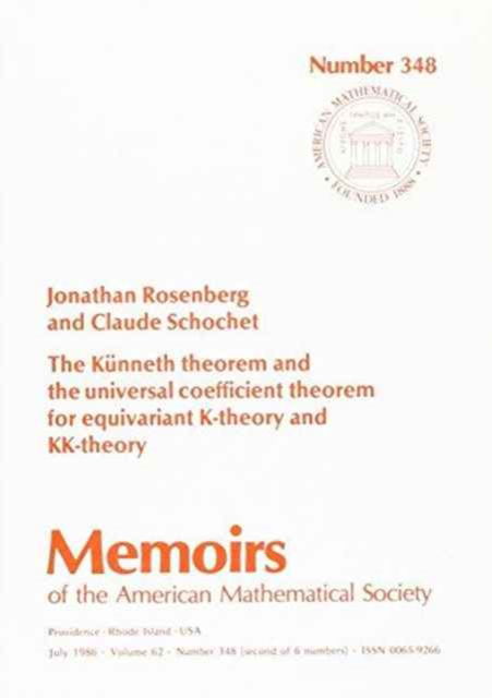 Cover for Jonathan Rosenberg · The Kunneth Theorem and the Universal Coefficient Theorum for Equivariant K-theory and Kk-theory - Memoirs of the American Mathematical Society (Paperback Book) [UK Ed. edition] (1986)