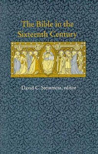 Cover for Ed. Steinmetz · The Bible in the Sixteenth Century - Duke Monographs in Medieval and Renaissance Studies (Paperback Book) [New edition] (1996)