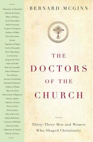 The Doctors of the Church: Thirty-Three Men and Women Who Shaped Christianity - Bernard McGinn - Books - Crossroad Publishing Co ,U.S. - 9780824525491 - April 1, 2010